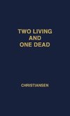 Two Living and One Dead