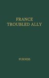 France, Troubled Ally