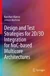 Design and Test Strategies for 2D/3D Integration for NoC-based Multicore Architectures