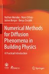 Numerical Methods for Diffusion Phenomena in Building Physics