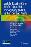 Weight Bearing Cone Beam Computed Tomography (WBCT) in the Foot and Ankle