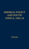 Imperial Policy and South Africa, 1902-10.