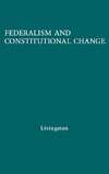 Federalism and Constitutional Change.