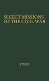 Secret Missions of the Civil War