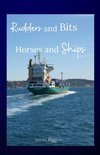 Rudders and Bits Horses and Ships