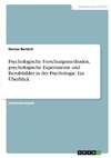 Psychologische Forschungsmethoden, psychologische Experimente und Berufsbilder in der Psychologie. Ein Überblick