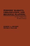 Periodic Markets, Urbanization, and Regional Planning