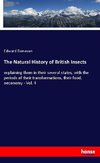 The Natural History of British Insects