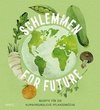 Schlemmen for future