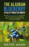 The Alaskan Blueberry -  Vitality from the North