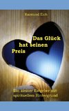 Das Glück hat seinen Preis