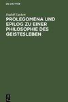 Prolegomena und Epilog zu einer Philosophie des Geistesleben