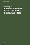 Das Bürgerliche Gesetzbuch mit Nebengesetzen