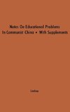 Notes on Educational Problems in Communist China, 1941-47