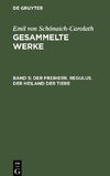 Gesammelte Werke, Band 5, Der Freiherr. Regulus. Der Heiland der Tiere