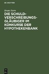 Die Schuldverschreibungsgläubiger im Konkurse der Hypothekenbank