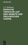 Einfache Versuche auf dem Gebiete der organischen Chemie