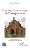 L'inculturation au risque de l'interprétation