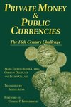 Private Money and Public Currencies