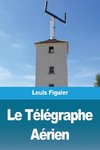 Le Télégraphe Aérien