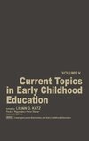 Current Topics in Early Childhood Education, Volume 5