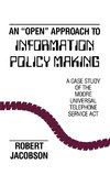 An Open Approach to Information Policy Making
