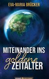 Miteinander ins goldene Zeitalter