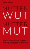 Mutterwut Muttermut