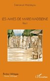 Les amies de Marie-Madeleine. Récit