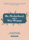 Me, Motherhood, and a Wise Woman