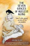 The Seven Graces of Ageless Aging