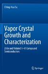 Vapor Crystal Growth and Characterization