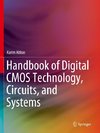 Handbook of Digital CMOS Technology, Circuits, and Systems