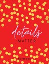 Details Matter Notebook