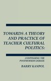 Towards a Theory and Practice of Teacher Cultural Politics