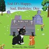 Ted-D's Happy, Sad, Birthday, Day