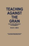 Teaching Against the Grain