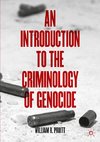 An Introduction to the Criminology of Genocide