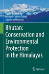 Bhutan: Conservation and Environmental Protection in the Himalayas