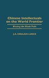 Chinese Intellectuals on the World Frontier