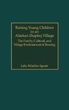 Raising Young Children in an Alaskan Inupiaq Village