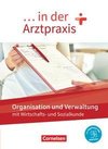 ... in der Arztpraxis. Organisation und Verwaltung - Schülerbuch