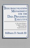 Telecommunications Management for the Data Processing Executive