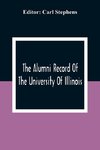 The Alumni Record Of The University Of Illinois, Chicago Departments; Colleges Of Medicine And Dentistry, School Of Pharmacy