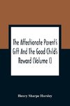 The Affectionate Parent'S Gift And The Good Child'S Reward