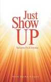 Just Show Up