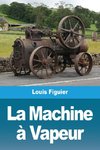 La Machine à Vapeur