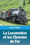 La Locomotive et les Chemins de Fer