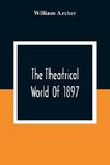 The Theatrical World Of 1897