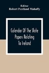 Calendar Of The State Papers Relating To Ireland, Of The Reigns Of Henry Viii, Edward Vi., Mary, And Elizabeth